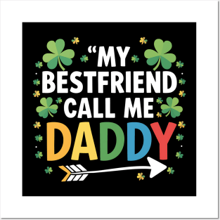 My Bestfriend Call Me Daddy Posters and Art